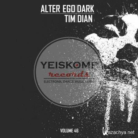 Tim Dian - Alter Ego Dark, Vol. 46 (2018)