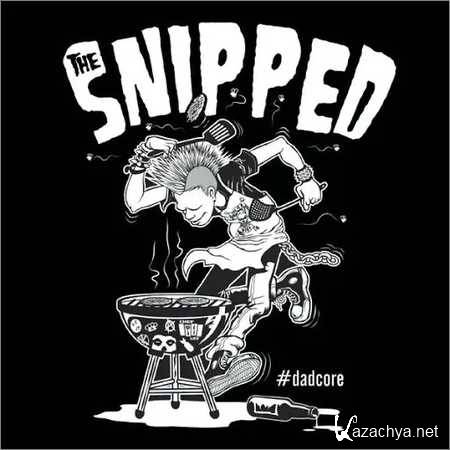 The Snipped - Dadcore (2018)