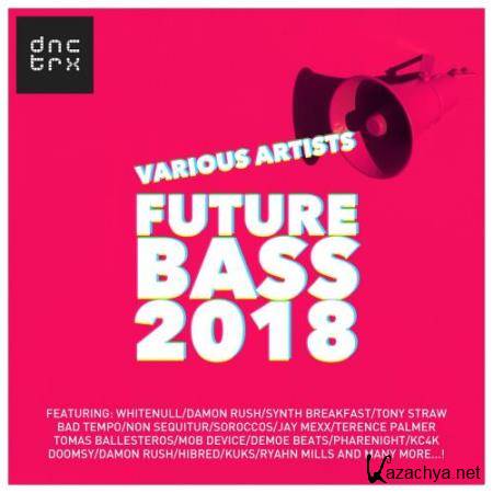 DNCTRX - Future Bass 2018 (2018)