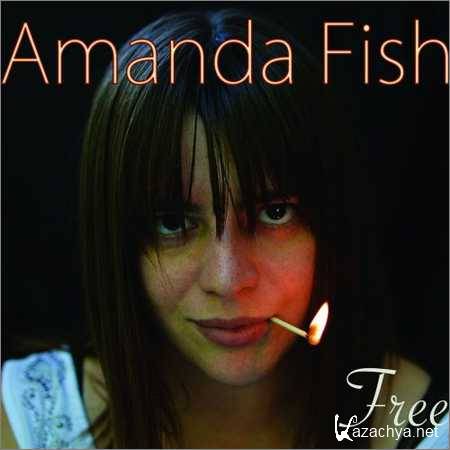 Amanda Fish - Free (2018)