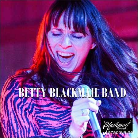 Betty Blackmail Band - Hands All Dirty (2015)