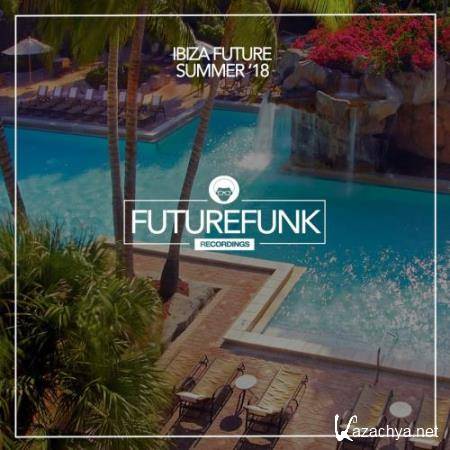 Futurefunk Recordings - Ibiza Future Summer '18 (2018)