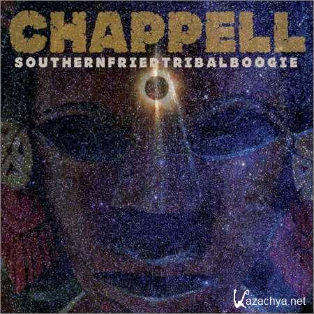 Chappell - Southernfriedtribalboogie (2018)