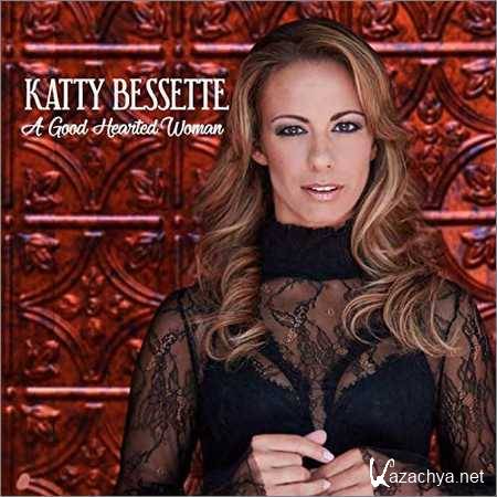 Katty Bessette - A Good Hearted Woman (2018)