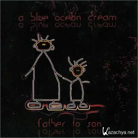A Blue Ocean Dream - Father To Son (2008)