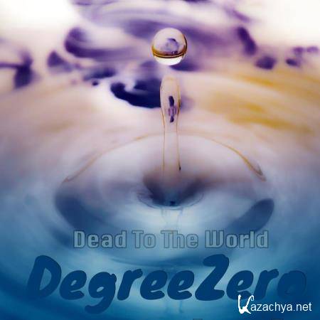 Degreezero - Dead To The World (2018)