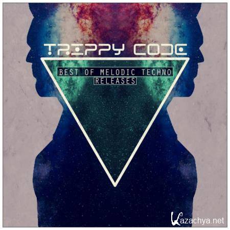 TRIPPY CODE: Best of Melodic Techno (2018)
