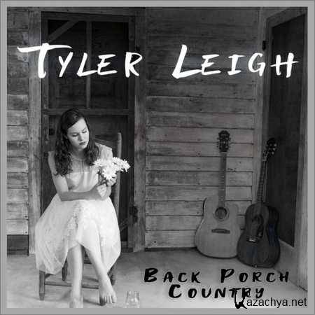 Tyler Leigh - Back Porch Country (2018)
