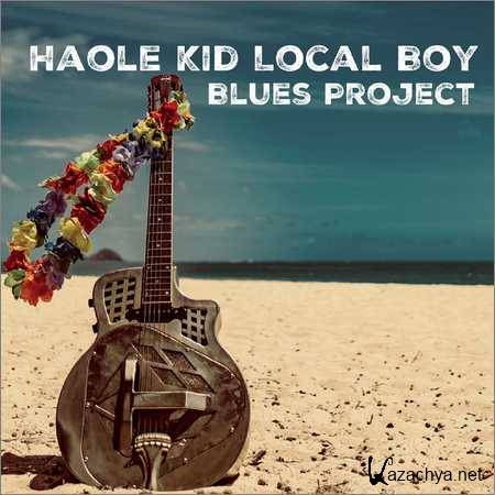 Haole Kid Local Boy blues project - No better place to be (2018)