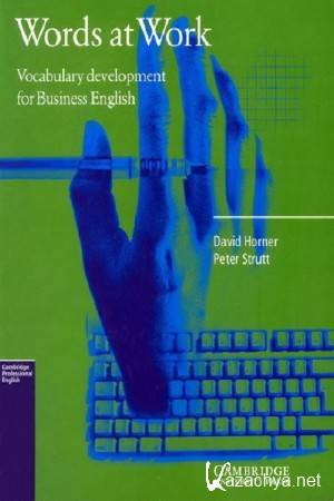 David Horner, Peter Strutt - Words at Work. Vocabulary development for Business English