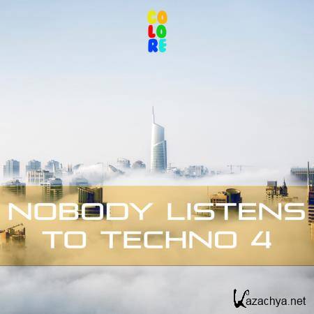 Nobody Listens to Techno 4 (2018)