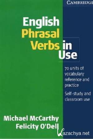 Michael McCarthy, Felicity O'Dell - Phrasal Verbs In Use