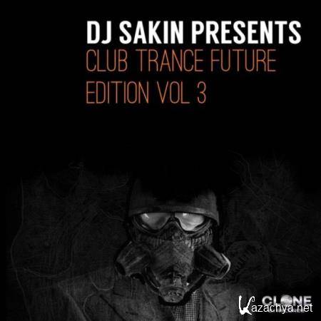 DJ Sakin Pres. Club Trance Future Edition, Vol 3 (2018)