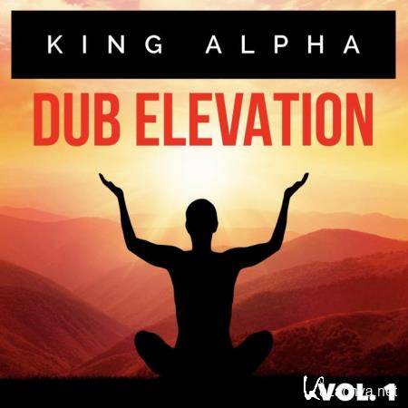 King Alpha - Dub Elevation Vol. 1 (2018)