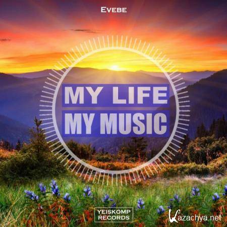 Evebe - My Life My Music, Vol. 55 (2018)