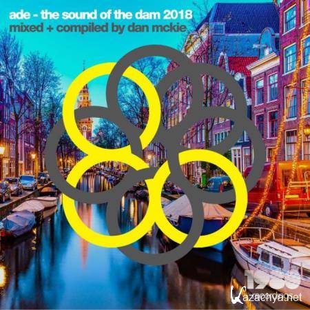 ADE The Sound Of The Dam (Mixed & Compiled By Dan Mckie) (2018)