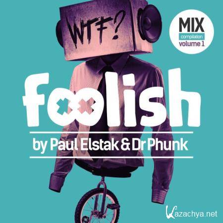 Foolish Vol. 1 (By Paul Elstak & Dr Phunk) (2018)