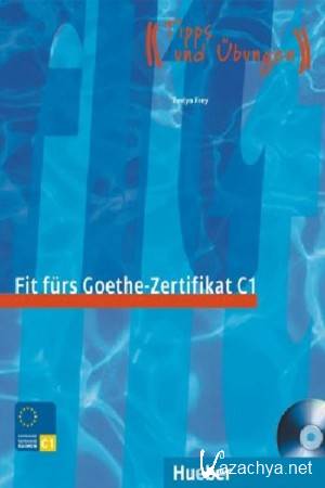 Frey Evelyn - Fit furs Goethe-Zertifikat C1
