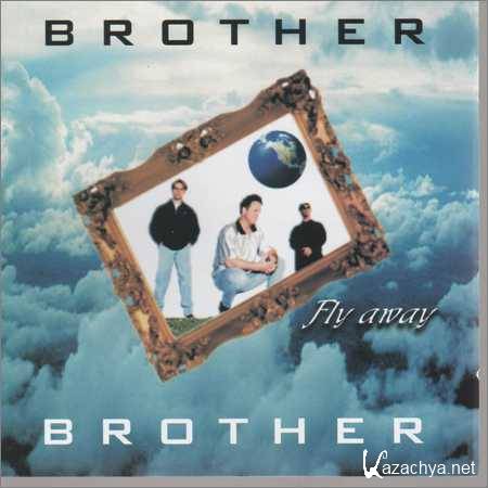 Brother Brother - Fly Away (1998)