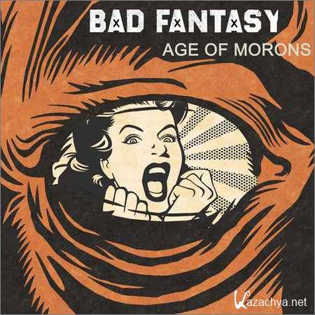 Bad Fantasy - Age of Morons (2018)
