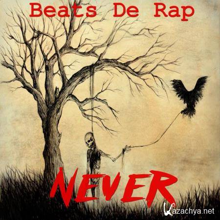 Beats De Rap - Never (2018)