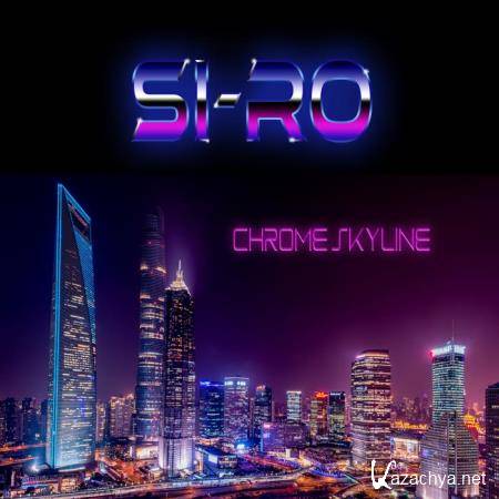 Si-Ro - Chrome Skyline (2018)