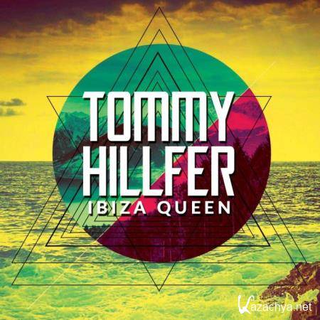 Tommy Hillfer - Ibiza Queen (2018)