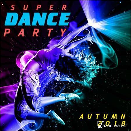 VA - Super Dance Party Autumn 2018 (2018)