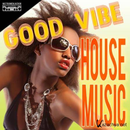 Good Vibe House Music (2018)