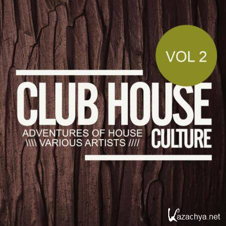 Club House Culture Adventures Of House, Vol. 2 (2018)