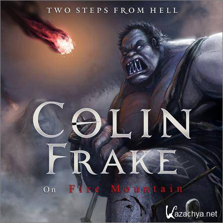 Two Steps From Hell - Colin Frake on Fire Mountain (2014)