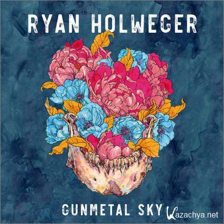 Ryan Holweger - Gunmetal Sky (2018)