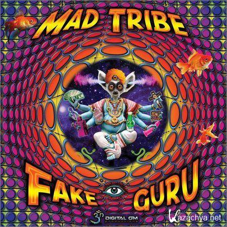 Mad Tribe - Fake Guru (2018)
