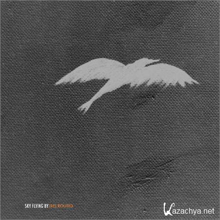 Sky Flying By - (Re) Routed (2018)