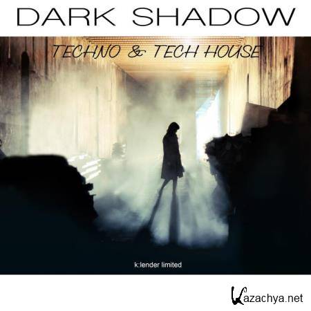 Dark Shadow Techno & Tech House (2018)