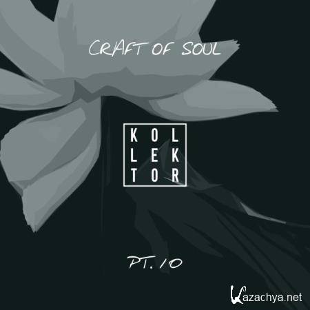 Craft of Soul, Pt. 10 (2018)