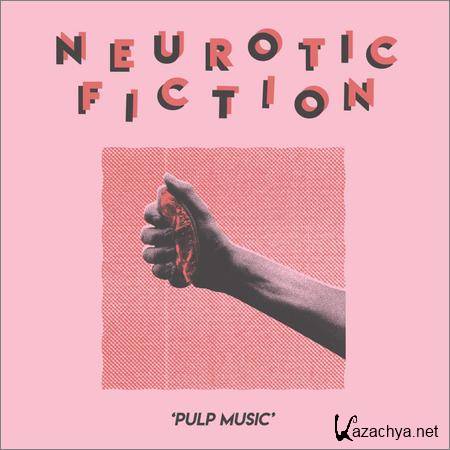 Neurotic Fiction - Pulp Music (2018)