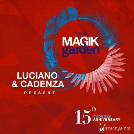 Luciano & Cadenza: Magik Garden Festival (15th Cadenza Anniversary) (2018)