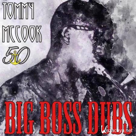 Tommy McCook - Big Boss Dubs (Bunny 'Striker' Lee 50th Anniversary Edition) (2018)