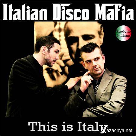 Italian Disco Mafia - This is Italy (2018)