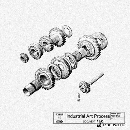 Alek Drive - Industrial Art Process (2018)