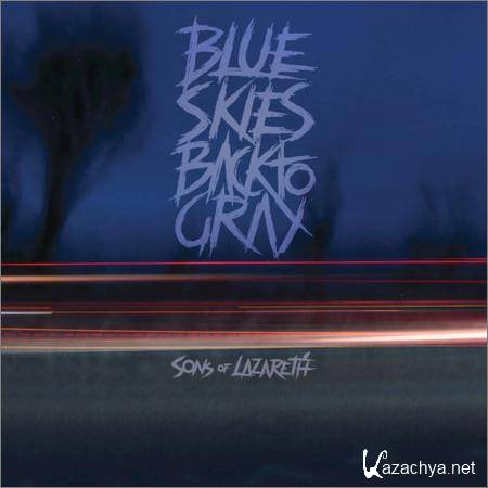 Sons Of Lazareth - Blue Skies Back To Gray (2018)