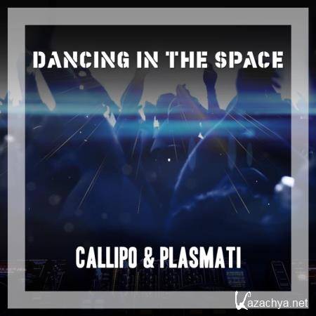 Callipo & Plasmati - Dancing In The Space  (2018)