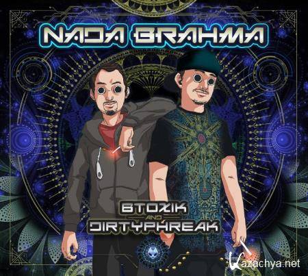 Btoxik & Dirty Phreak - Nada Brahma (2018)