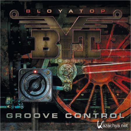 BloYaTop - Groove Control (2018)