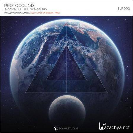Protocol 143 - Arrival Of The Warriors (2018)
