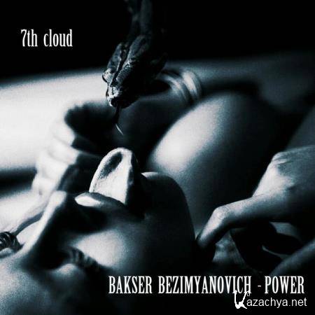 BAKSER BEZIMYANOVICH - Power (2018)
