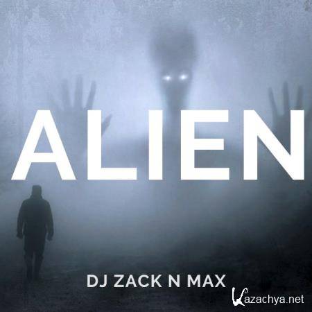 DJ Zack n Max - Alien (2018)