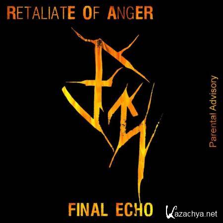 Retaliate Of Anger - Final Echo (2018)