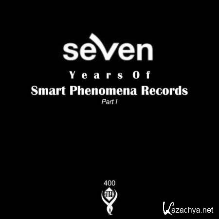 7 Years Of Smart Phenomena Records: Part I (2018)